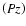 $\left(Pz\right)$