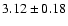 $3.12\pm0.18$