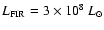 $L_{\rm FIR}=3\times 10^8~L_\odot$