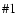 $\char93  1$