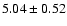 $5.04\pm0.52$