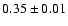 $0.35\pm0.01$