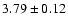 $3.79\pm0.12$