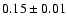 $0.15\pm0.01$