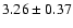 $3.26\pm0.37$