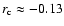 $r_{\rm c}\approx -0.13$