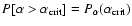 $P[\alpha >\alpha _{\rm crit}]=P_{\alpha }(\alpha _{\rm crit})$