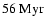 $56\rm ~Myr$