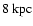 $8{\rm ~ kpc}$