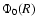 $\Phi_0(R)$