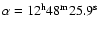 $\rm\alpha =
12^h48^m25.9^s$