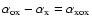 $\alpha_{{\rm ox}}-\alpha_{{\rm x}}=\alpha_{{\rm xox}}$