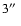 $3\hbox{$^{\prime\prime}$ }$