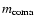 $m_{\rm coma}$