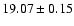 $19.07 \pm 0.15$