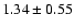 $1.34 \pm 0.55$
