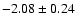 $-2.08\pm0.24$