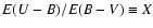 $E(U-B)/E(B-V)
\equiv X$
