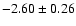 $-2.60\pm0.26$