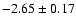 $-2.65\pm0.17$