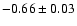 $-0.66\pm0.03$