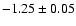 $-1.25\pm0.05$