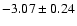 $-3.07\pm0.24$