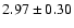$2.97\pm0.30 $