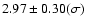 $ 2.97 \pm 0.30 (\sigma)$