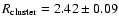$R_{\rm cluster} = 2.42\pm0.09$