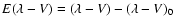 $E(\lambda - V) = (\lambda - V) - (\lambda - V)_0$