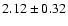 $2.12\pm0.32$