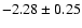 $-2.28\pm0.25$