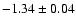 $-1.34\pm0.04$