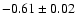 $-0.61\pm0.02$