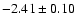 $-2.41\pm0.10$