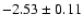 $-2.53\pm0.11$