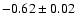 $-0.62\pm0.02$