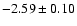 $-2.59\pm0.10$