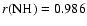 $r(\rm NH)=0.986$