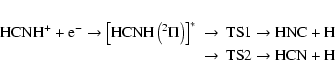 \begin{eqnarray*}\rm HCNH^+ + e^- \to \left[HCNH\left(^2\Pi\right)\right]^* &\to& \rm TS1 \to HNC + H\\
&\to& \rm TS2 \to HCN + H
\end{eqnarray*}