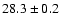 $28.3 \pm 0.2$