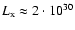 $L_{\rm x}\approx2\cdot10^{30}$