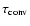 $\tau_{\rm conv}$