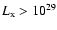 $L_{\rm x}>10^{29}$