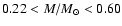 $0.22<M/M_{\odot}<0.60$