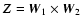 $\vec{Z}=\vec{W}_1\times \vec{W}_2$