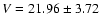 $V=21.96\pm 3.72$