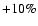$+10\%$