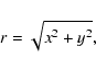\begin{displaymath}r=\sqrt{x^2+y^2},\end{displaymath}